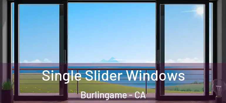  Single Slider Windows Burlingame - CA