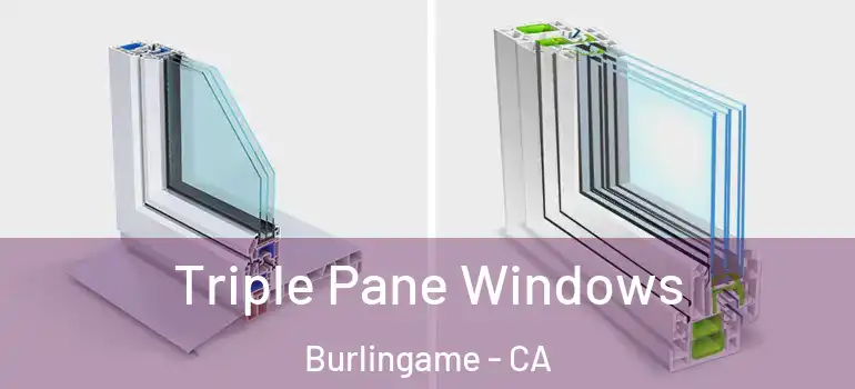  Triple Pane Windows Burlingame - CA